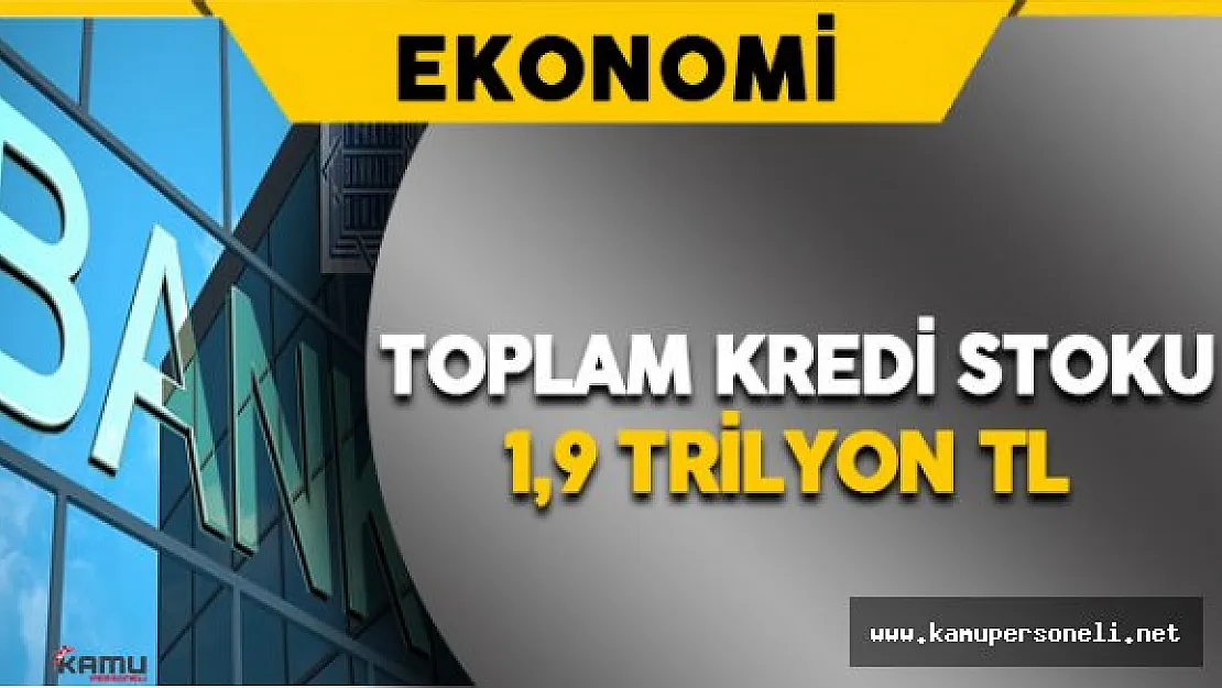 TBB: Toplam Kredi Stoku 1,9 Trilyon TL Oldu