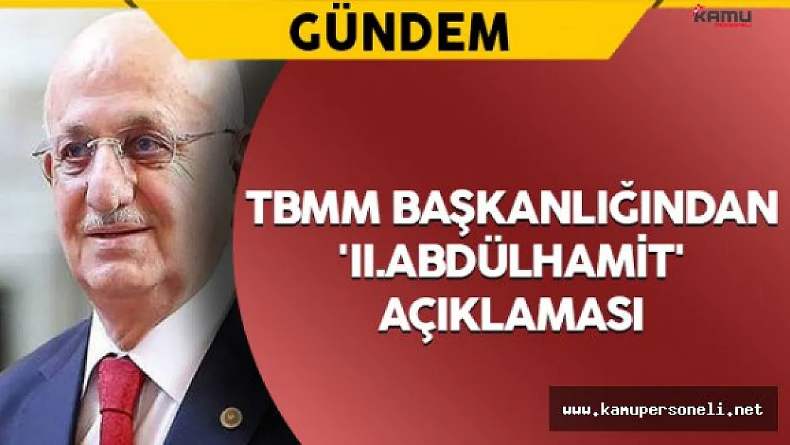 TBMM Başkanlığından 'II.Abdülhamit' Açıklaması