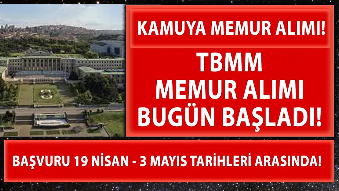 TBMM memur alımı bugün başladı! TBMM memur alım başvuru ekranı!