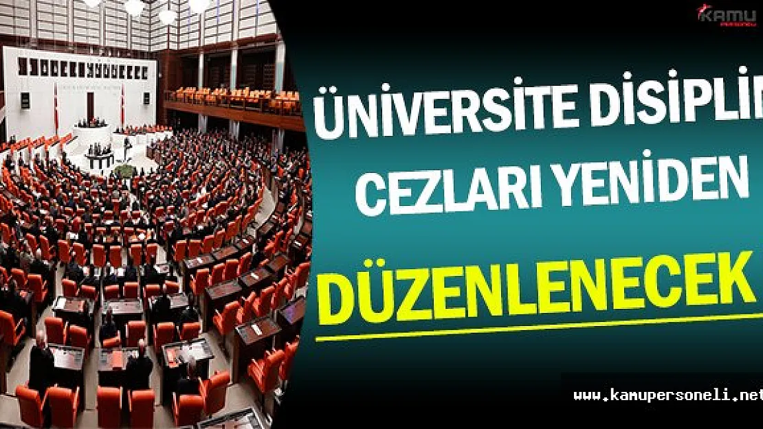 TBMM'de Alınan Kararla Üniversitelerin Disiplin Cezaları Yeniden Düzenleniyor !