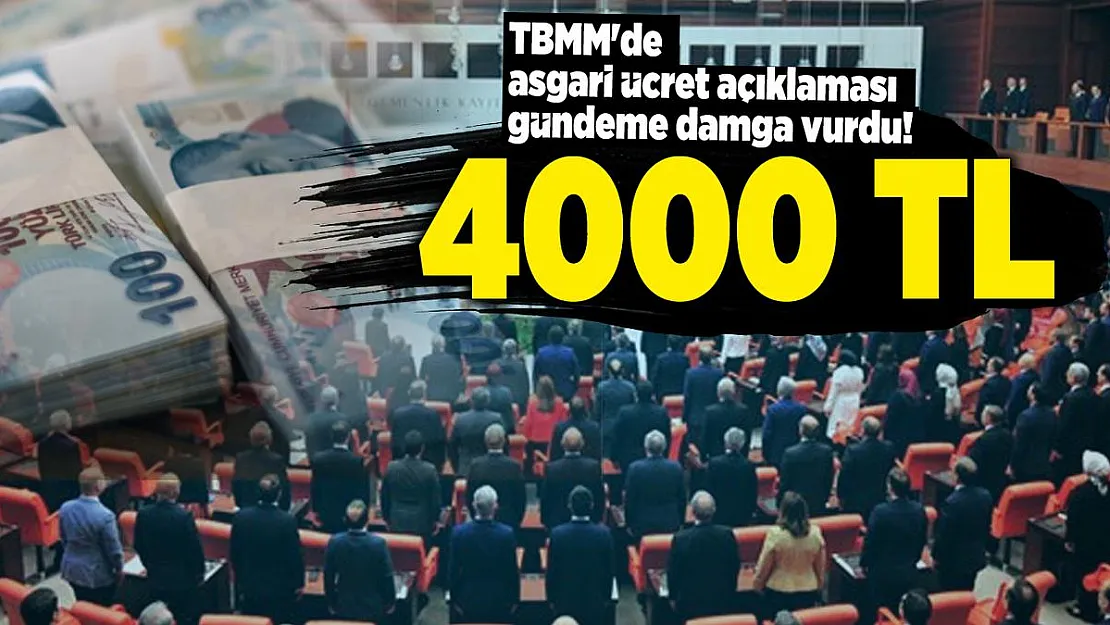 TBMM'de asgari ücret açıklaması gündeme damga vurdu! Asgari ücreti 4 bin lira yapalım
