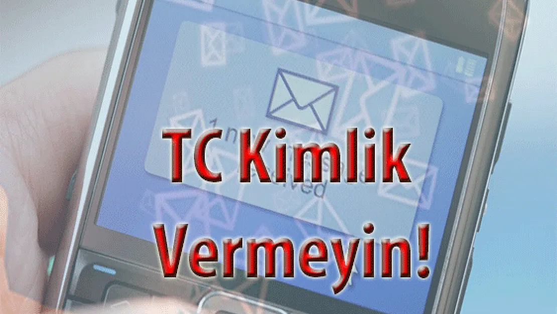 TC Kimlik Vermeyin!