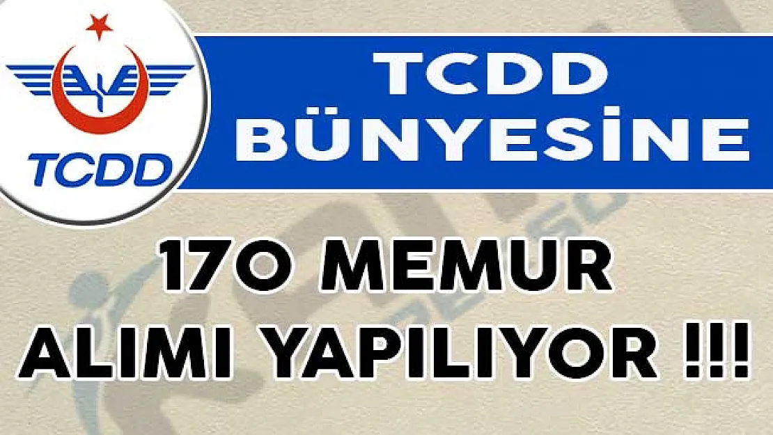 TCDD 170 memur alımı yapıyor! Devlet demiryolları 170 memur alım ilanı
