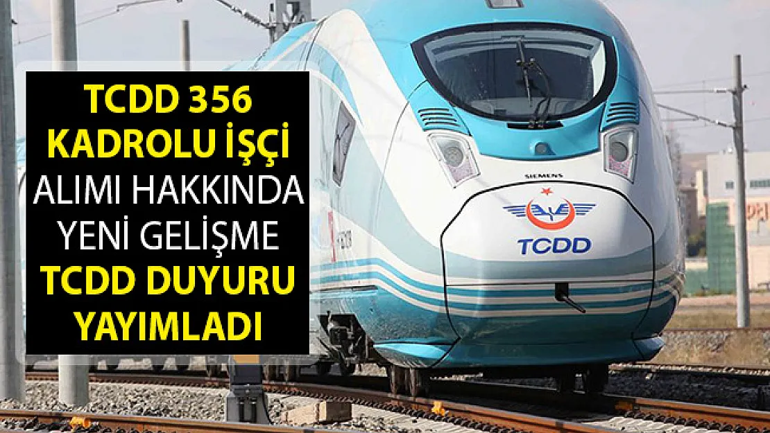 TCDD 356 İşçi Alımı Hakkında Duyuru Yayımlandı! TCDD Kadrolu İşçi Alımında Flaş Gelişme! 356 İşçi Alımı Kura Tarihleri