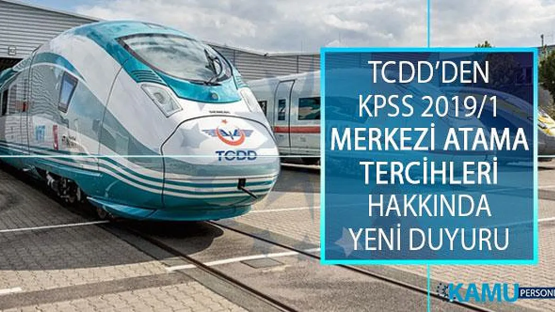 TCDD Taşımacılık Genel Müdürlüğü KPSS 2019/1 Merkezi Atama Kapsamında İstenen Evrakları Açıkladı!