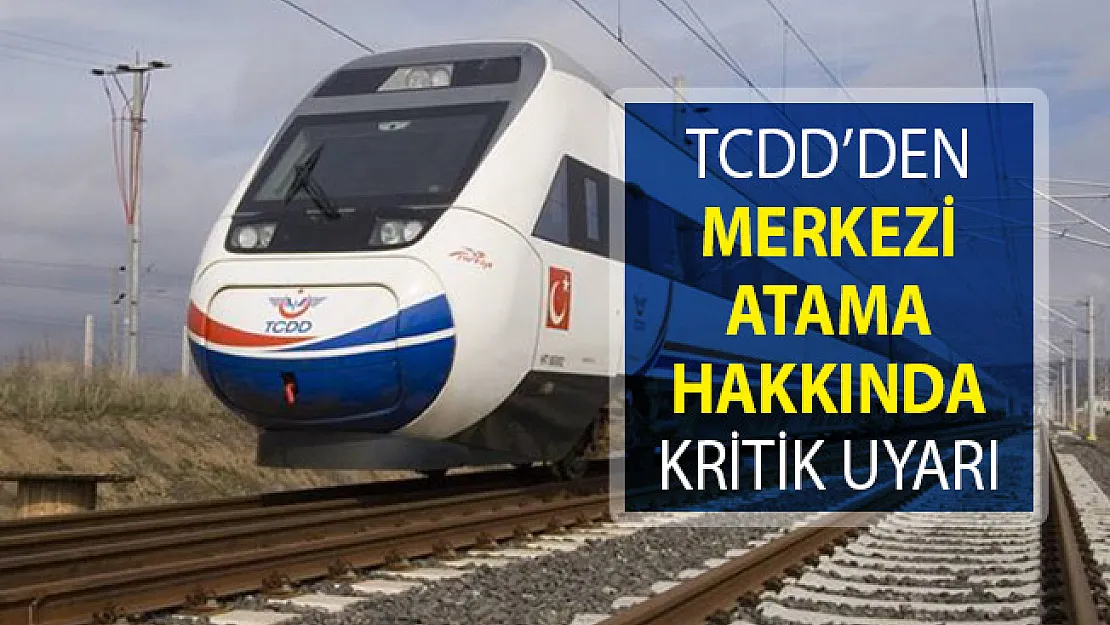 TCDD'den 2018/2 KPSS Merkezi Atama Tercihleri Hakkında Duyuru Yayımlandı!