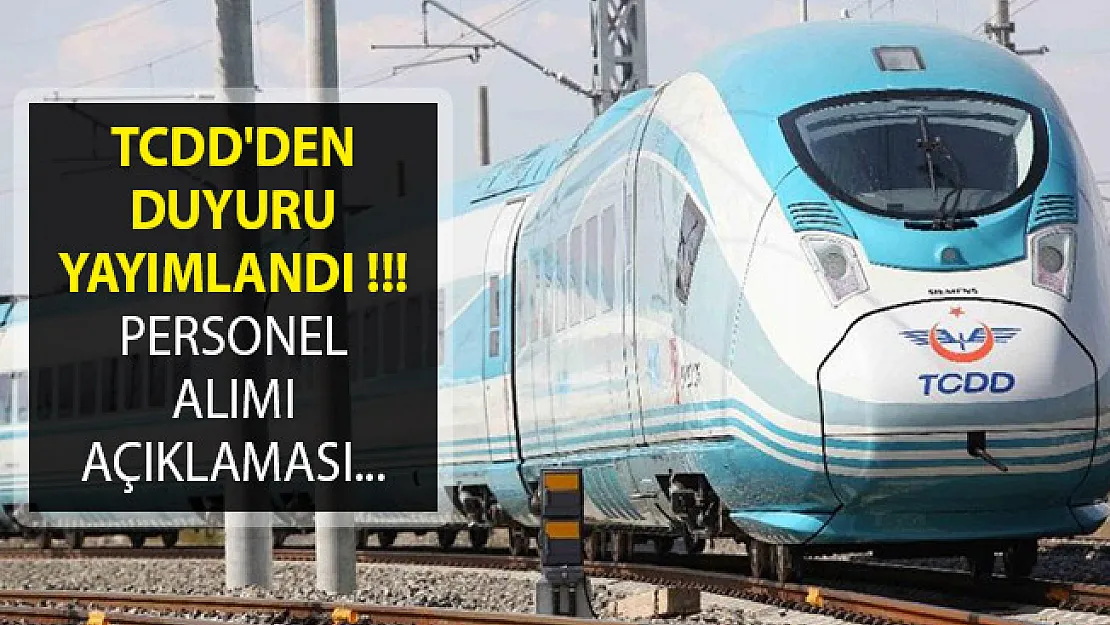 TCDD'den Duyuru Yayımlandı! Personel Alımı Açıklaması Geldi