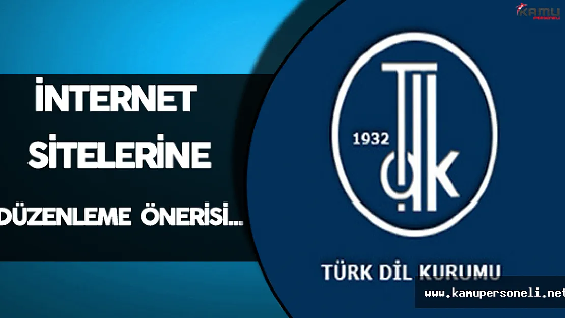 TDK'dan İnternet Sitelerine Düzenleme Önerisi
