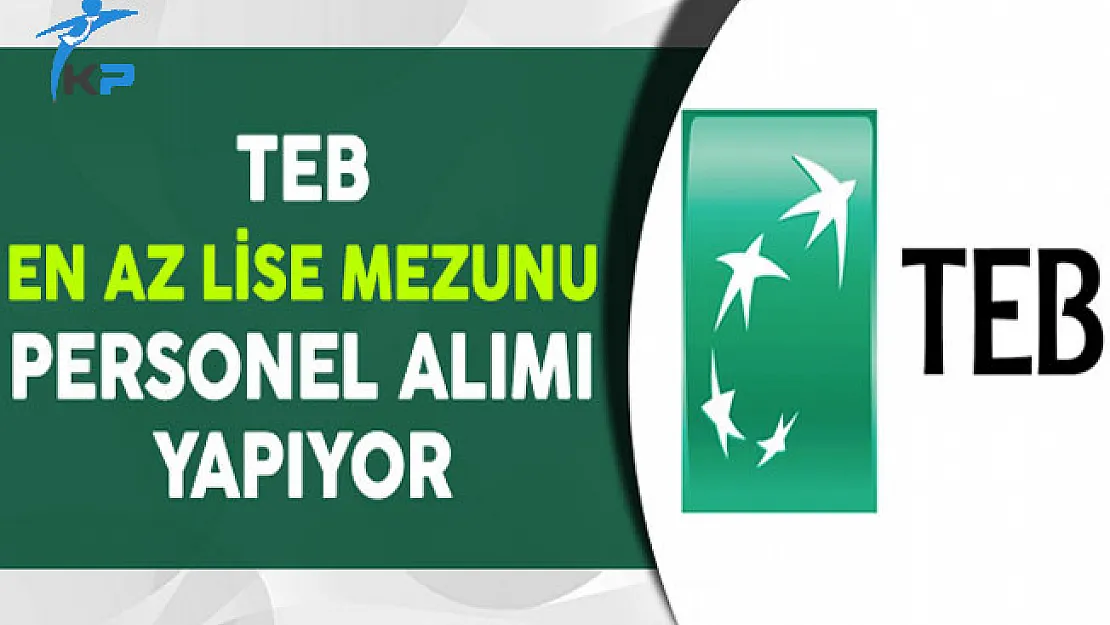 TEB 2017 En Az Lise Mezunu Personel Alımı Yapıyor