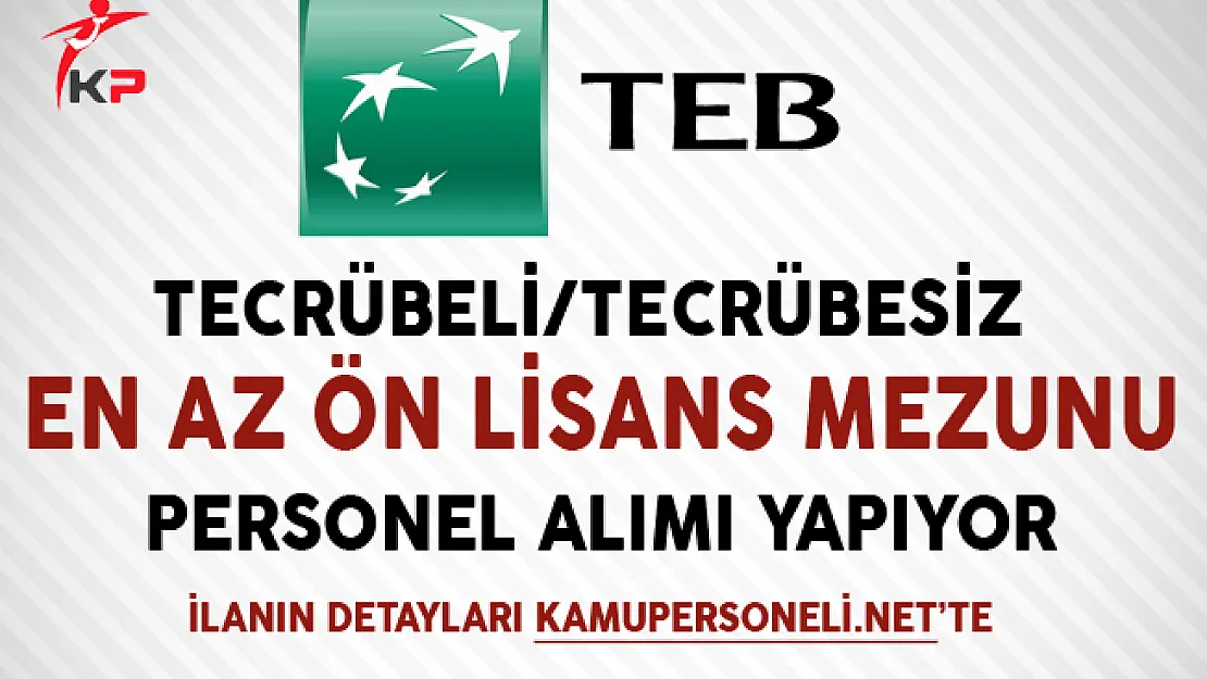 TEB En Az Ön Lisans Mezunu Şube İletişim Yetkilisi Personel Alıyor