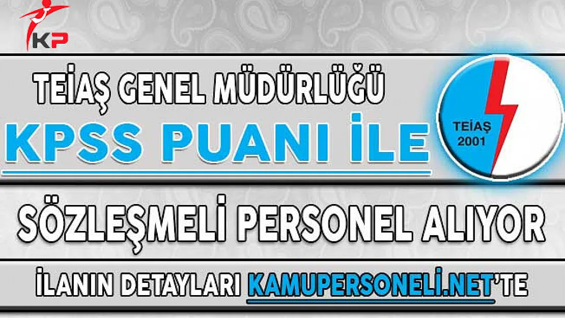TEİAŞ Sözleşmeli Personel Alım İlanı DPB'de Yayımlandı