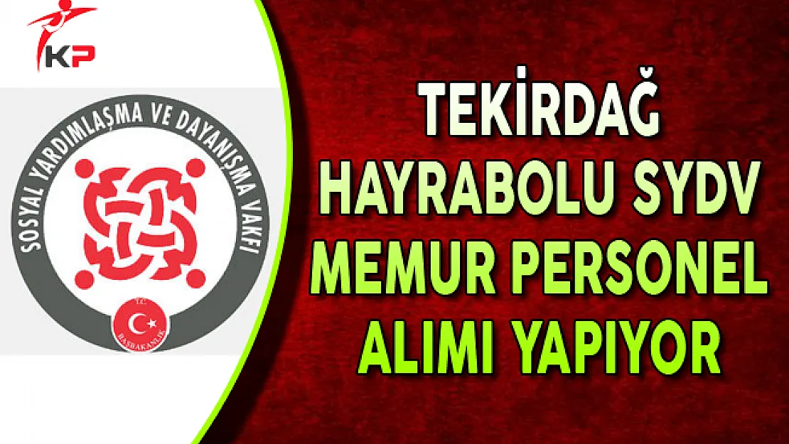 Tekirdağ Hayrabolu SYDV KPSS Puanı ile Memur Personel Alımı Yapıyor