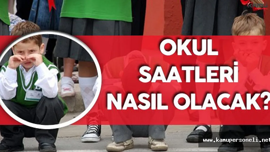 Tekli Sistemde Okul Saatleri Nasıl Olacak?