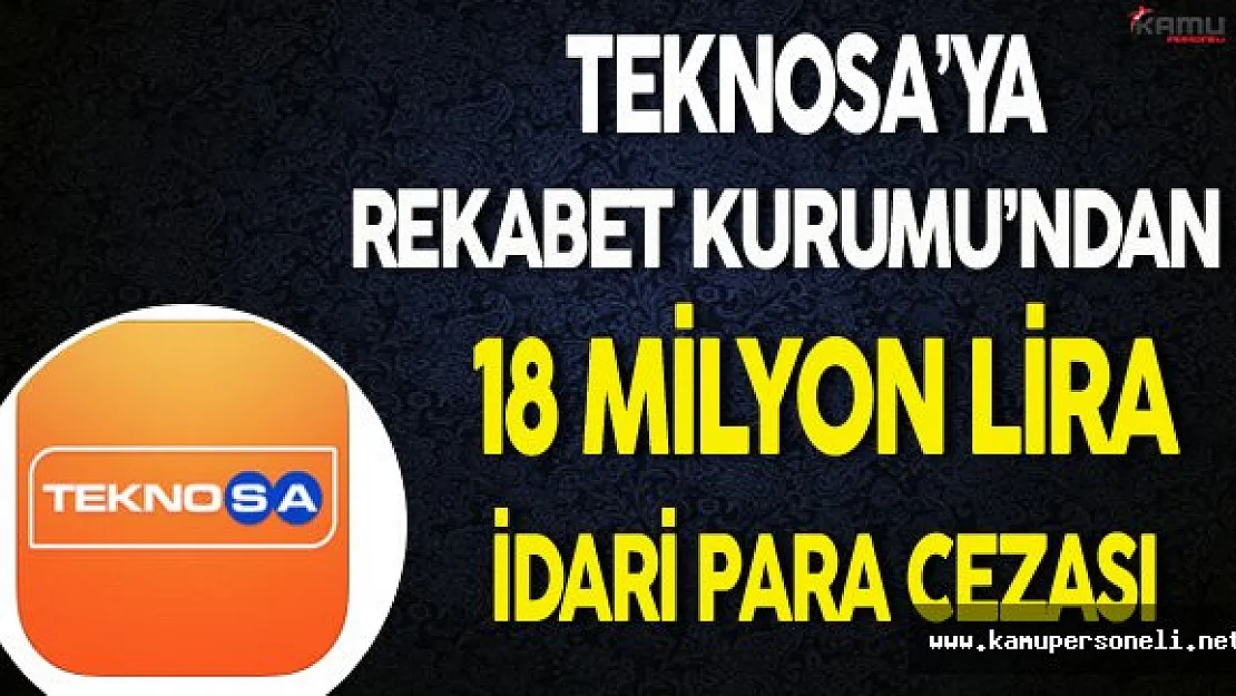 Teknosa'ya 18 Milyon Lira Para Cezası !