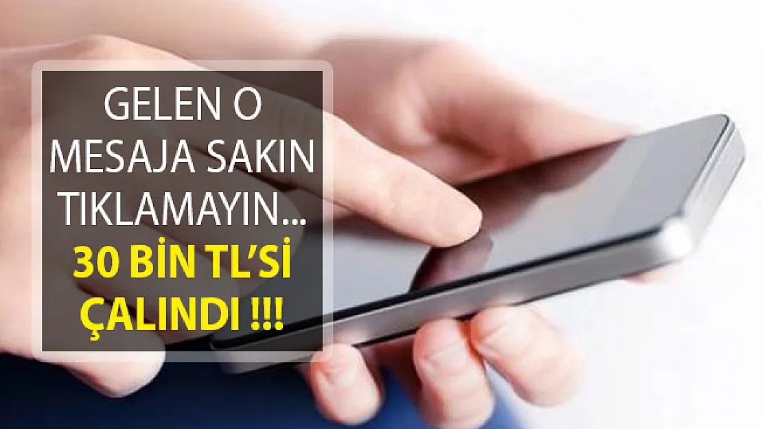 Telefon Kullanıcıları Dikkat! Gelen O Mesaja Tıklamayın 30 Bin TL'nizi Alabilirler