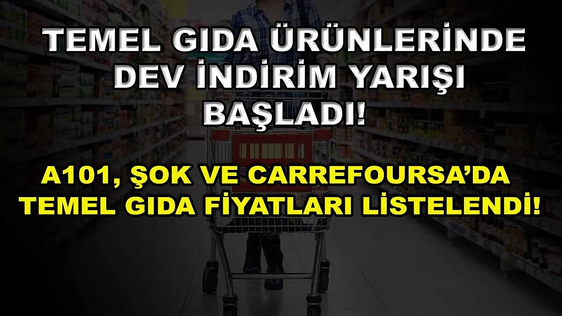Temel gıda ürünlerinde dev indirim yarışı başladı! A101, ŞOK ve Carrefoursa'da temel gıda fiyatları listelendi!