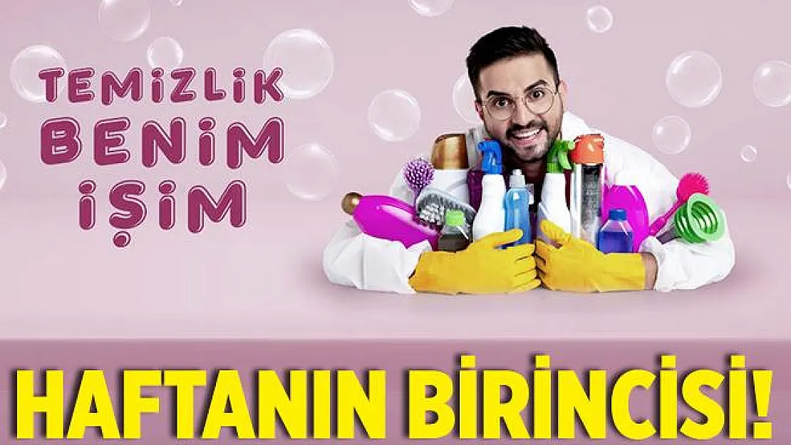 Temizlik Benim İşim haftanın birincisi kim oldu? 9 Ekim Temizlik Benim İşim haftanın birincisi!