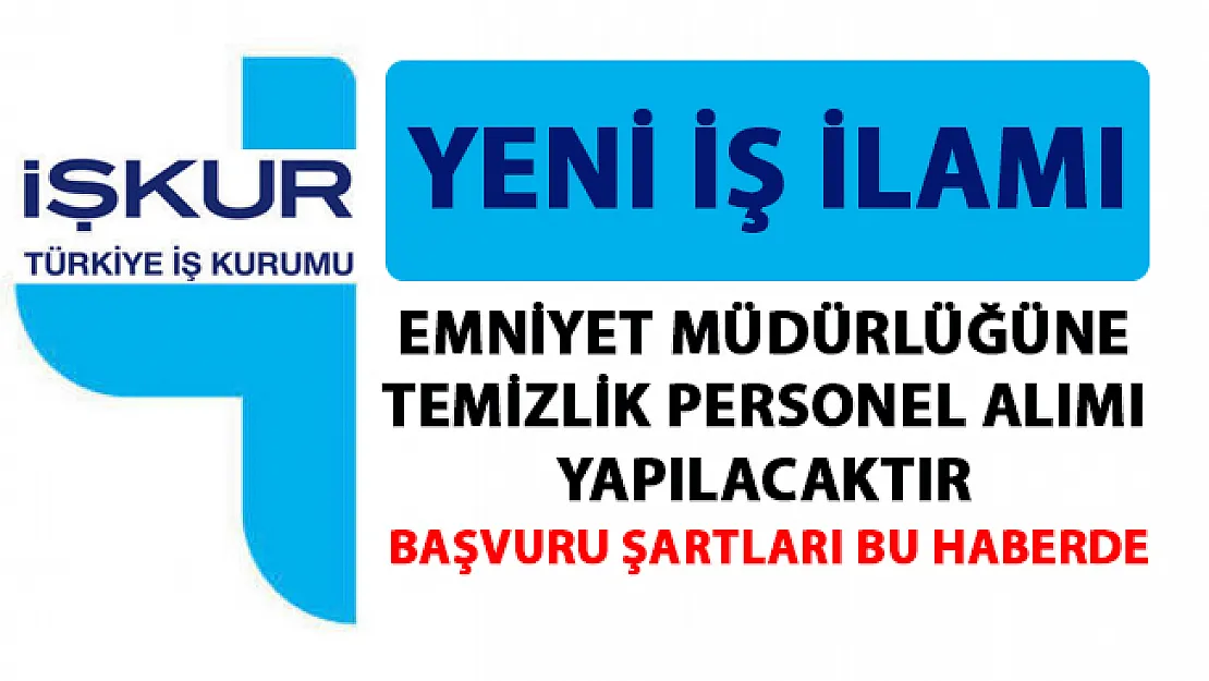 Temizlik personeli iş ilanları! İŞKUR temizlik personeli alım ilanı yayımlandı