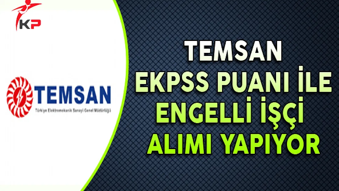 TEMSAN EKPSS Puanı ile İşçi Alımı Yapıyor