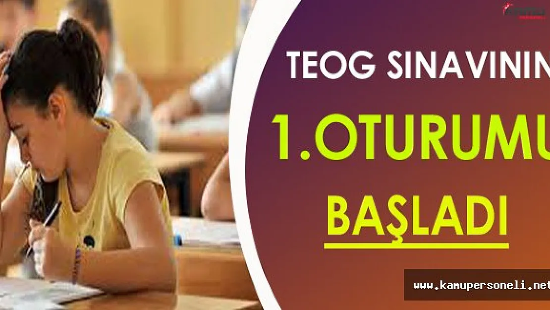 TEOG 1.Dönem Sınavlarında İlk Oturum Başladı