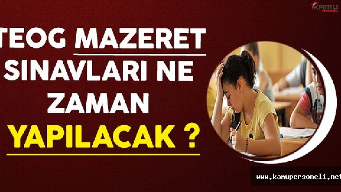 TEOG Mazeret Sınavları Ne Zaman Gerçekleştirilecek ?