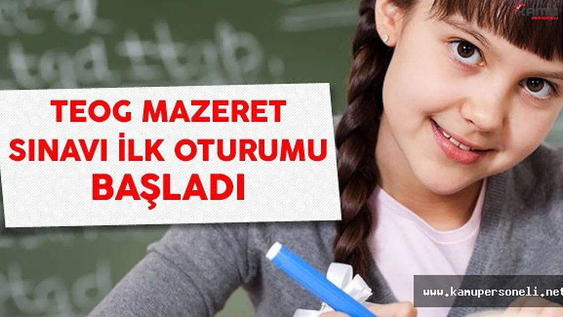 TEOG Mazeret Sınavlarının İlk Oturumu Başladı
