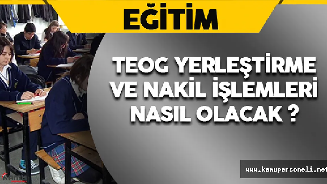 TEOG Yerleştirmeleri Ve Nakil İşlemleri Nasıl Yapılacak?