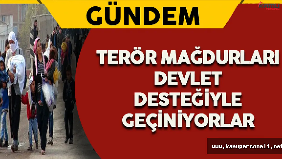 Terör Mağdurları Devlet Desteğiyle Geçiniyor