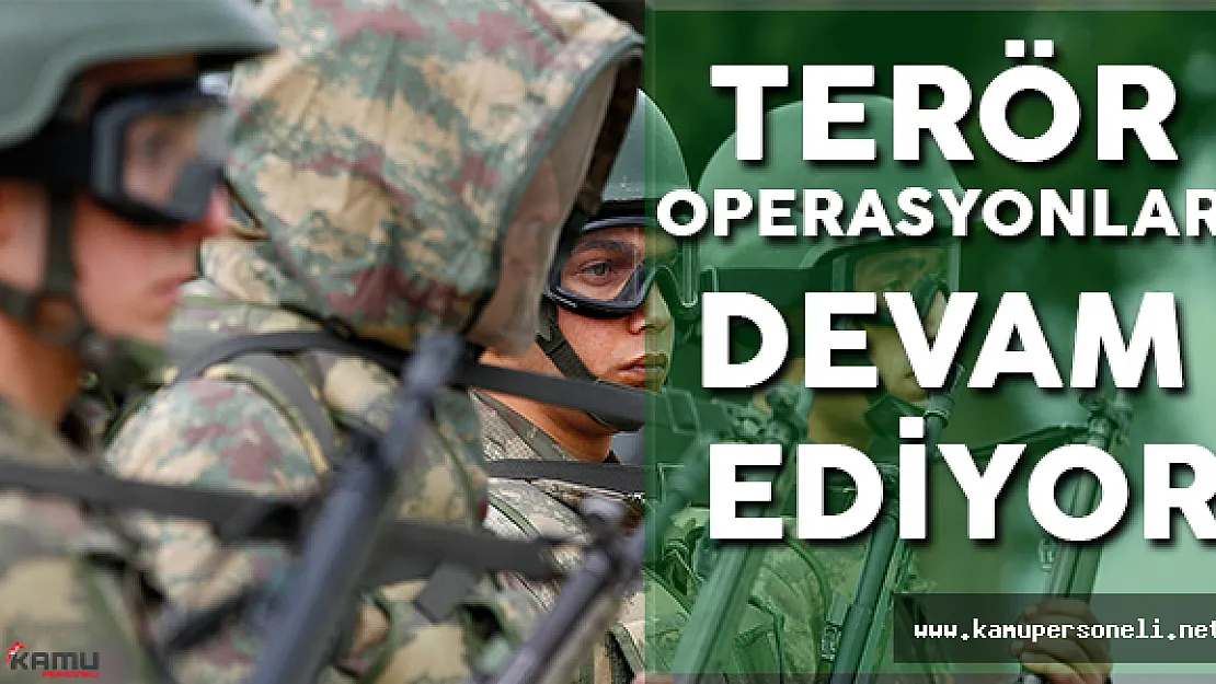 Terör Operasyonları Devam Ediyor