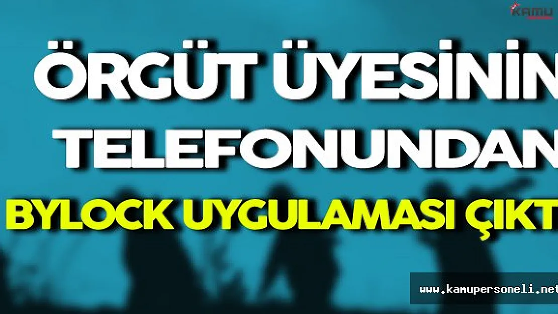 Terör Örgütü Üyesinin Telefonunda Bylock Uygulaması Çıktı