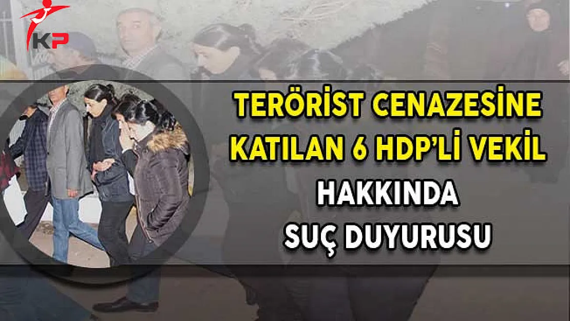 Terörist Cenazesine Katılan HDP'li Vekiller Hakkında Soruşturma!