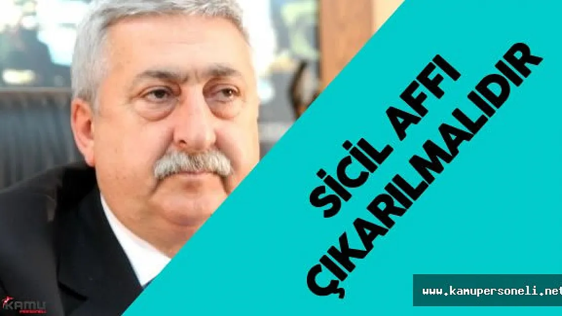 TESK Genel Başkanı : &quotEtkin sicil affı çıkarılmalıdır"