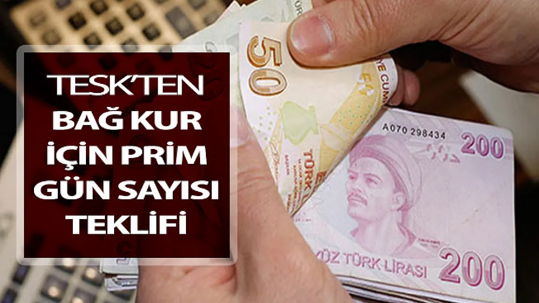 TESK'ten Bağ Kur İçin Prim Gün Sayısı Teklifi