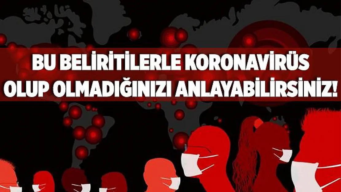 Test yaptırmadan bu belirtilerle koronavirüs olup olmadığınızı anlayabilirsiniz! İşte gün gün belirtiler..