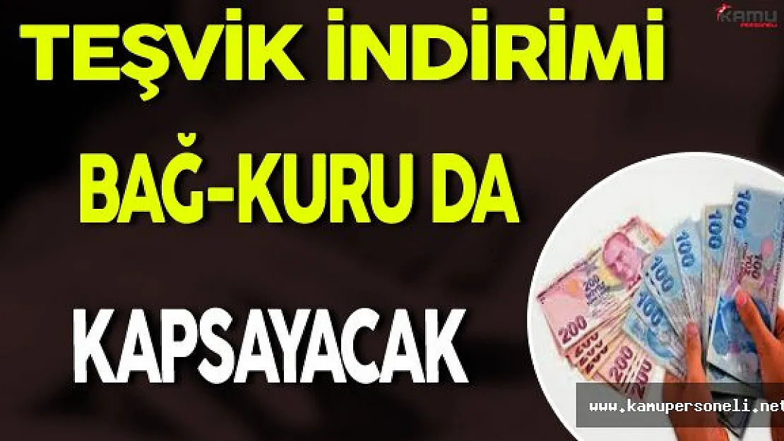 Teşvik İndirimi Bağ-Kur'luları da Kapsayacak