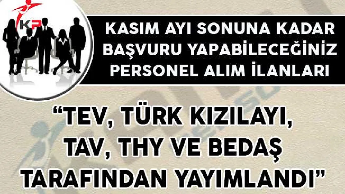 TEV, Türk Kızılayı, TAV, THY ve BEDAŞ Kasım Ayı Sonuna Kadar Personel Alımları Yapıyorlar