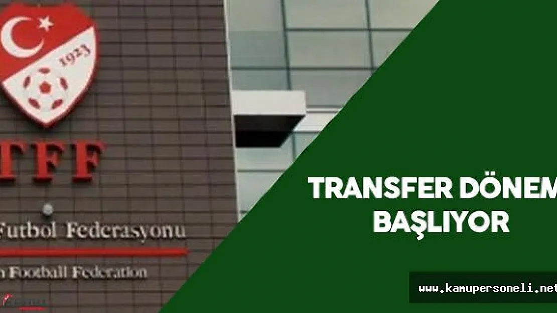 TFF Açıklama Yaptı " Transfer Dönemi Başlıyor"