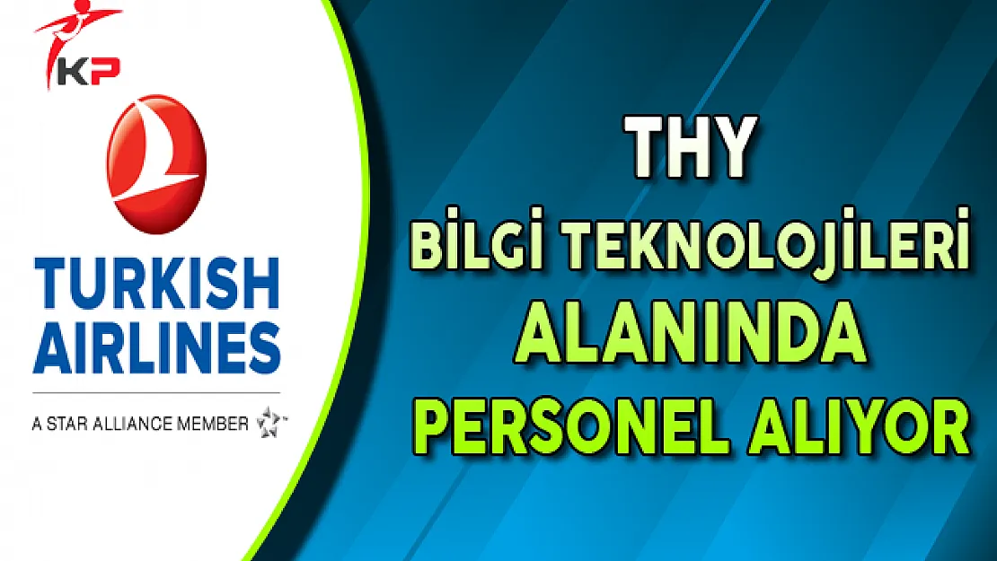 THY Bilgi Teknolojileri Alanında Personel Alımları Yapıyor