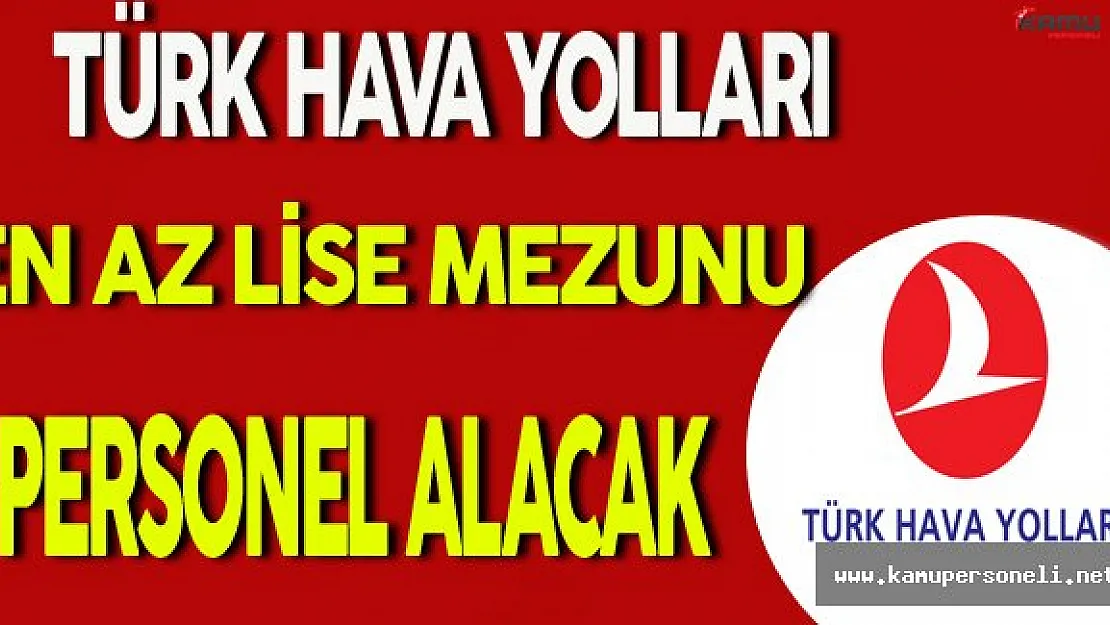 THY En Az Lise Mezunu Personel Alımı Yapacak