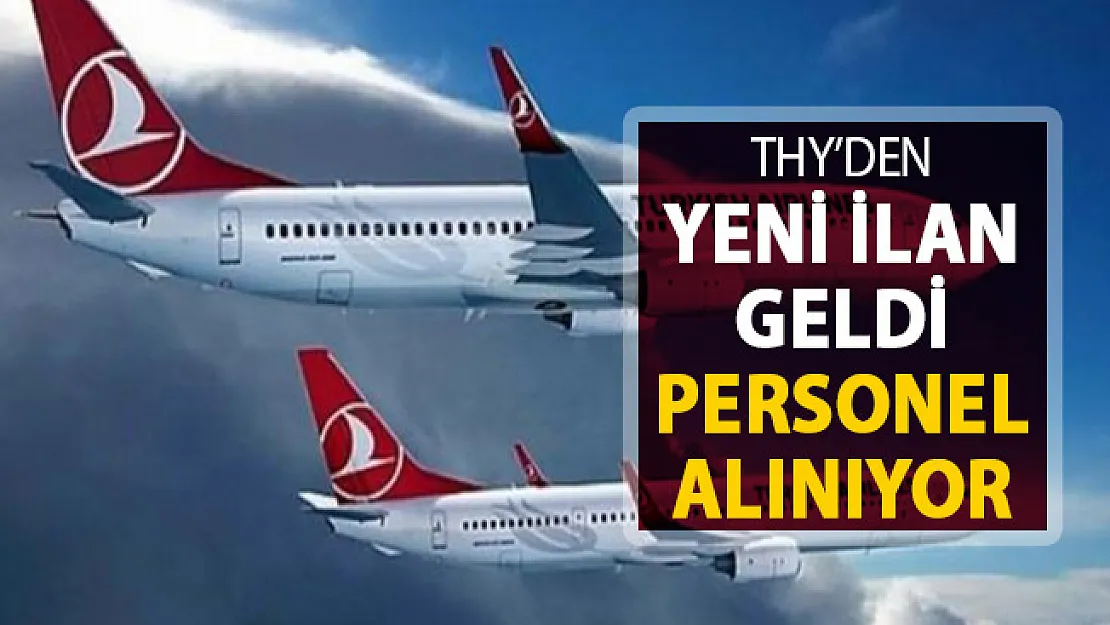 THY İlan Yayımladı: Personel Alımı Yapılıyor