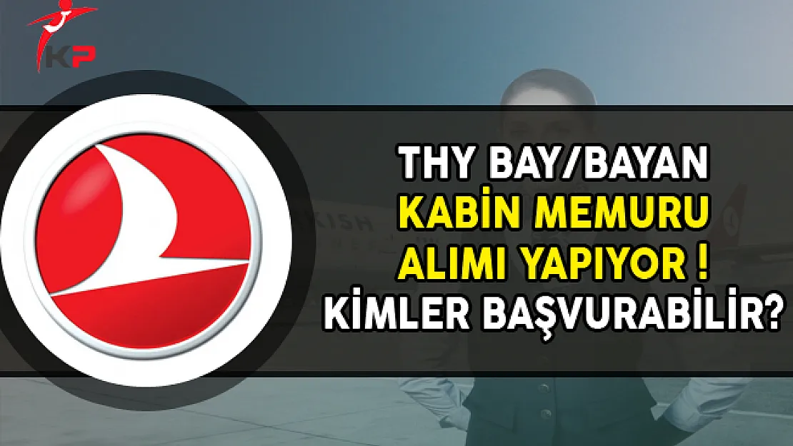 THY Kabin Memuru Alıyor ! Kimler Başvurabilir?