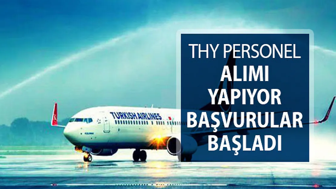 THY Personel Alımı Yapıyor ! Başvurular Başladı