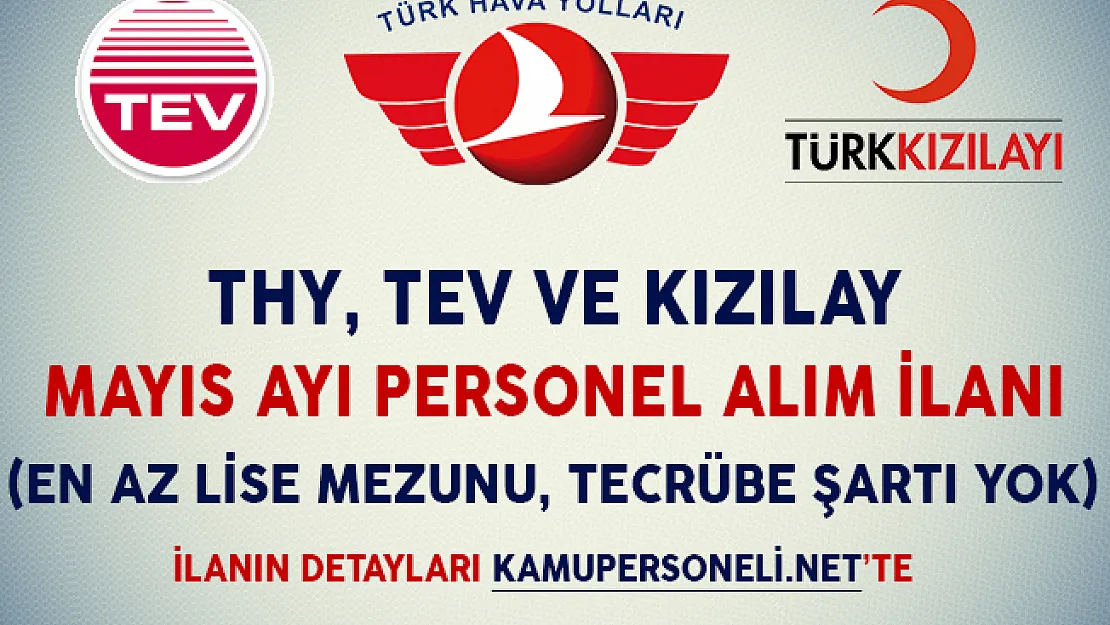 THY, TEV ve Kızılay Mayıs Ayı Personel Alım İlanı (Tecrübeli/Tecrübesiz)