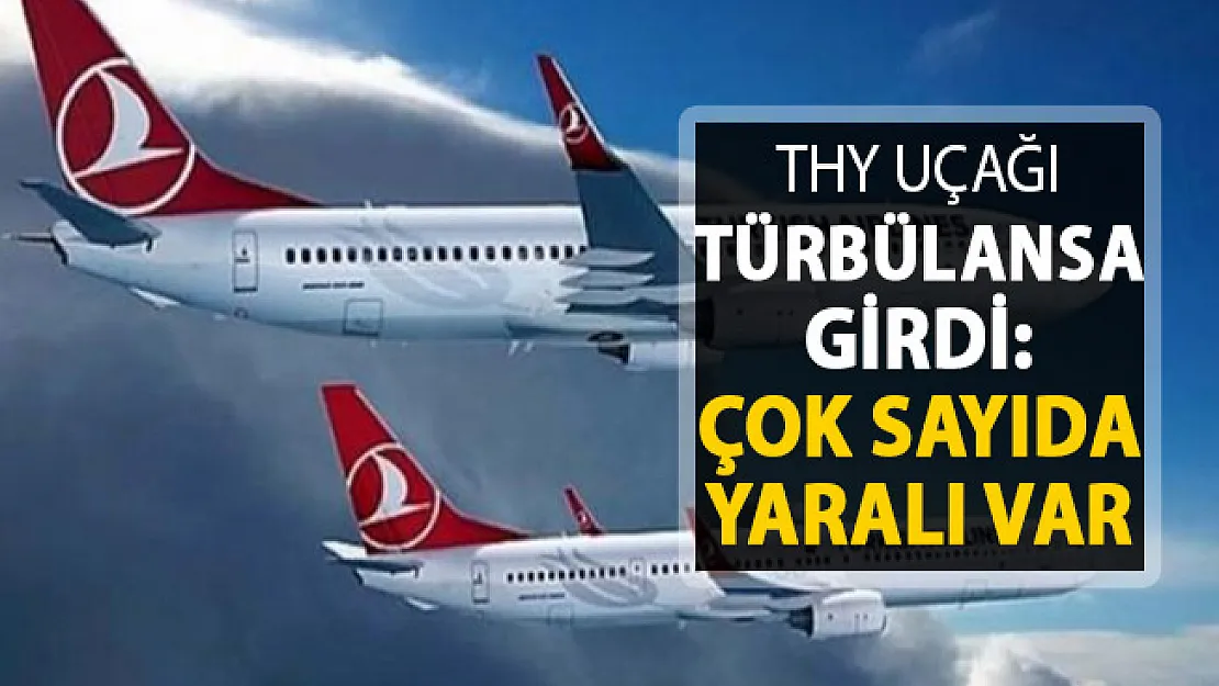 THY Uçağı Türbilansa Girdi ! Çok Sayıda Yaralı Var