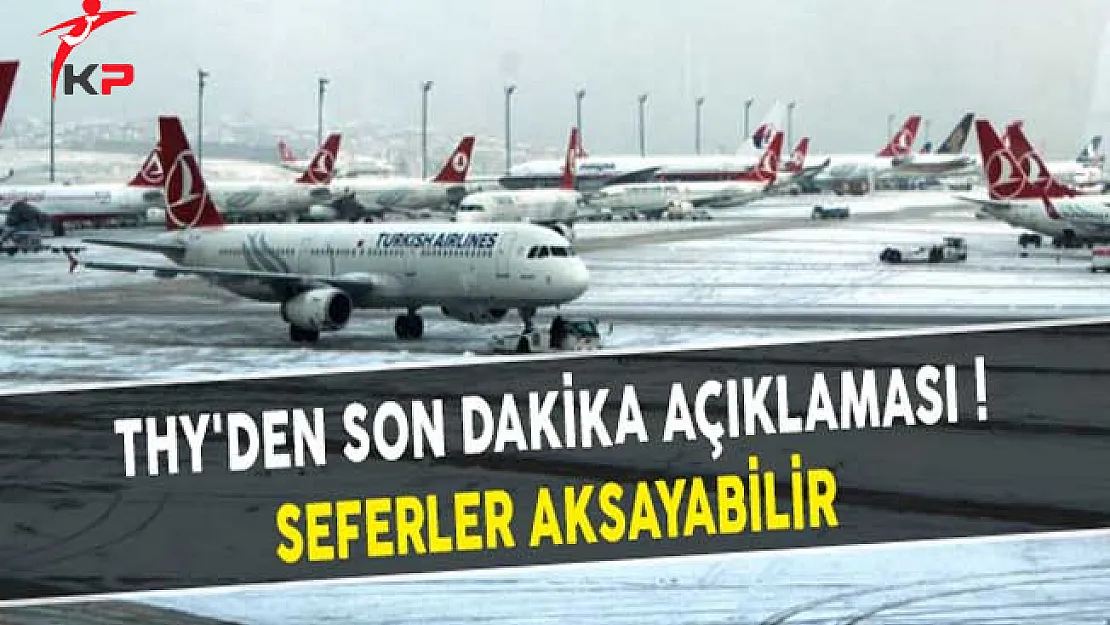 THY'den Son Dakika Açıklaması! Seferler Aksayabilir