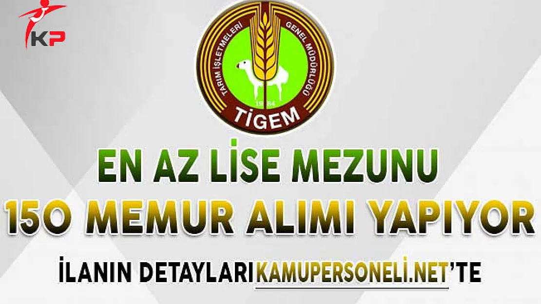 TİGEM En Az Lise Mezunu 150 Sözleşmeli Memur Alımı Yapıyor ! Başvurular Başlıyor