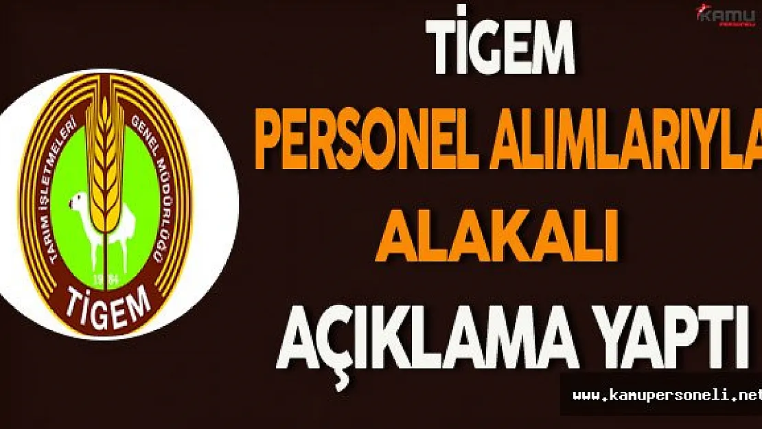 TİGEM Personel Alımlarıyla Alakalı Açıklama Yaptı