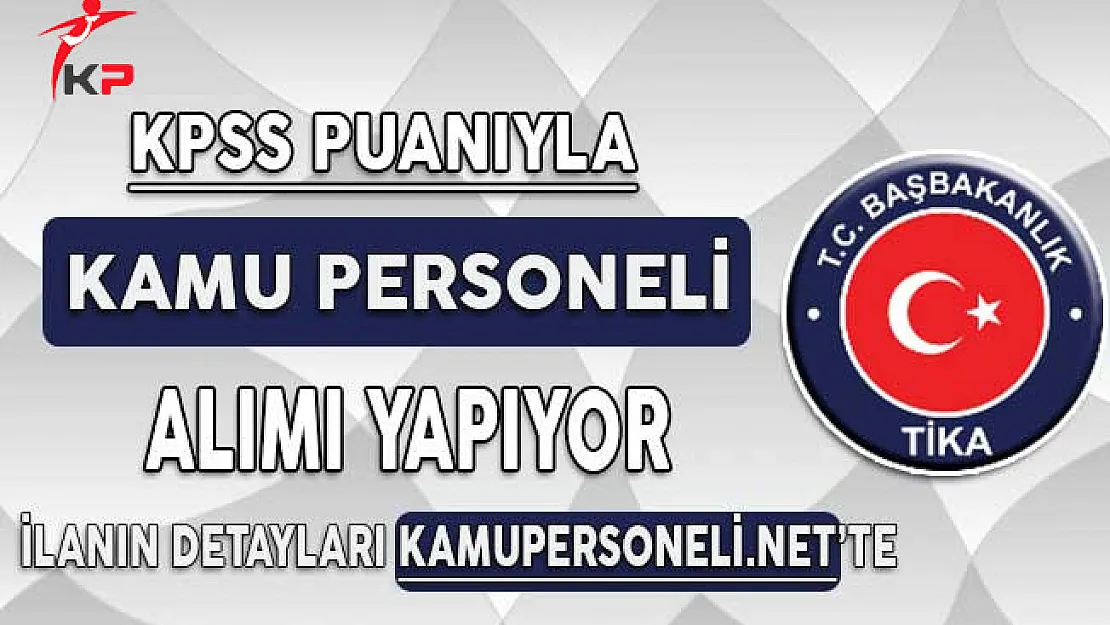TİKA Kamu Personeli Alım İlanına Başvurular Başladı