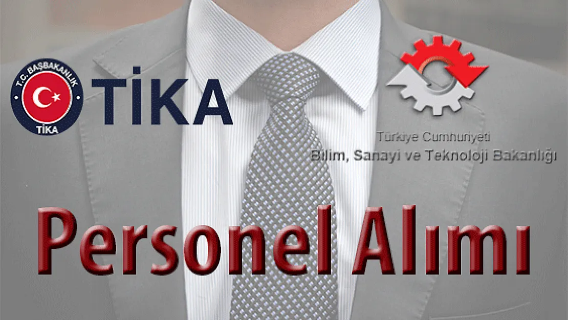 TİKA VE Bilim, Sanayi ve Teknoloji Bakanlığı Personel Alımı