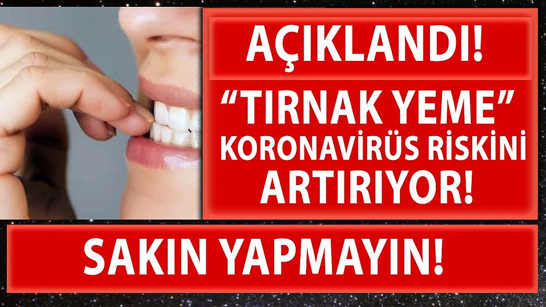 Tırnak yeme hastalığı koronavirüs riskini artırıyor!